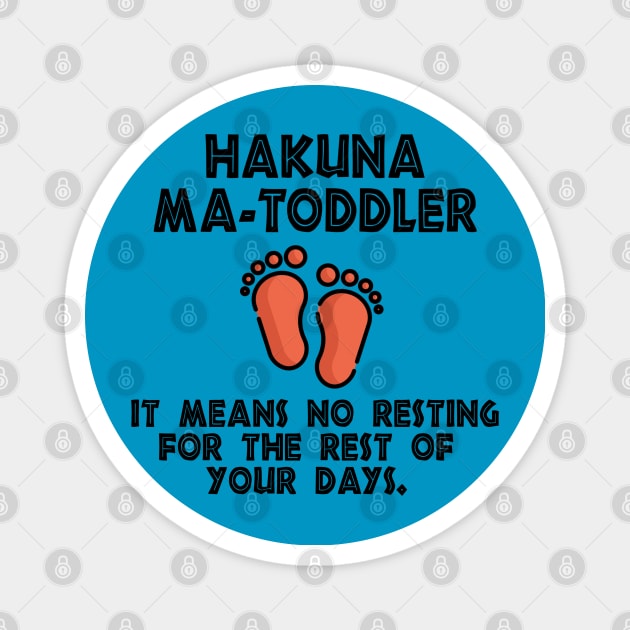 Hakuna Ma-Toddler Magnet by KayBee Gift Shop